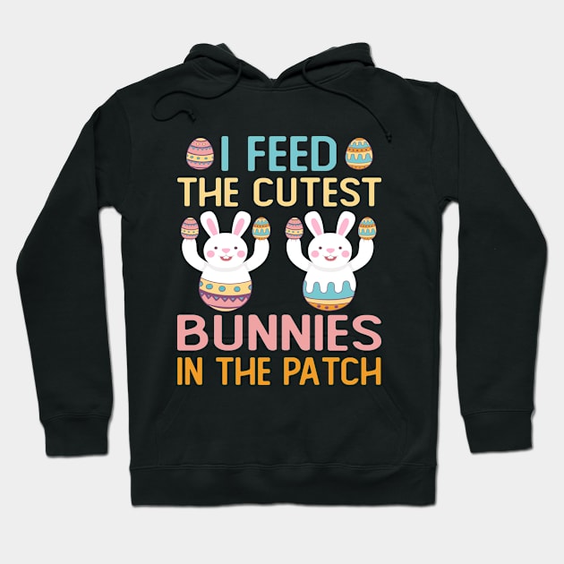 Funny Easter day gift 2022 I feed the cutest bunnies in the patch Hoodie by T-shirt verkaufen